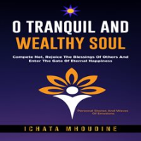 O_Tranquil_and_Wealthy_Soul